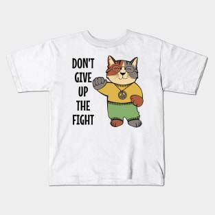 Don't Give Up the Fight Kids T-Shirt